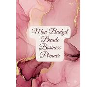 Mon Budget Beauté Business Planner ,Le Carnet Simple et Professionnel pour Maîtriser ses Finances et Faire Grandir son Activité