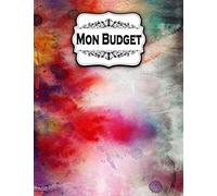 Mon Budget: Carnet Budgétaire - A4 - 145 pages - 1 an - Couverture fleurs & Aquarelle