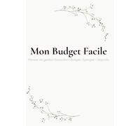 Mon Budget Facile: Carnet de gestion de budget - 12 mois pour suivre vos finances, économiser et atteindre vos objectifs
