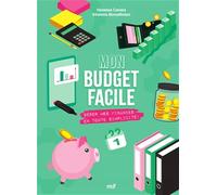 Mon budget facile - Gérer mes finances en toute simplicité !: Gestion de budget - Méthodes - Épargne