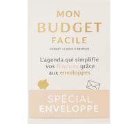 Mon Budget Facile - L’agenda qui simplifie vos finances grâce aux enveloppes: Carnet budget en couleurs Gestion budgétaire grâce à la technique ... non daté a commencer à tout moment de l'année