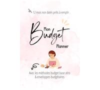 Mon budget planner : je gère mon budget avec la méthode budget base zéro et les enveloppes budgets: carnet de 12 mois non daté - commencer le quand vous voulez !