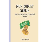 Mon Budget Serein: Une méthode de frugalité douce