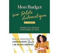 Mon budget sur pilote automatique - Le Carnet: Gérer son argent sans prise de tête
