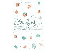 Mon Budget sur Pilote Automatique Un budget sans prise de tête avec la Méthode Bento - Paula Cay - Lanney Learning - broché - Guide