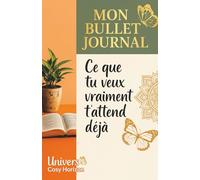 Mon Bullet Journal - Édition Spéciale Débutants: Agenda Créatif & Carnet d'Organisation | 283 Pages avec Guide inclus | Méthode Progressive | Univers Cosy Horizon | Cadeau Idéal Noël