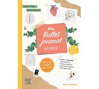 Mon Bullet Journal Infirmier ! Tout pour réussir mon année !: Fiches de révision, schémas d'anatomie, planning de révision...