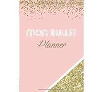 Mon Bullet Planner - 189 pages - Format 18 x 25 cm aucun (Auteur)