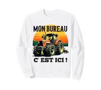 Mon Bureau C’est Ici Agriculteur Tracteur Humour Sweatshirt