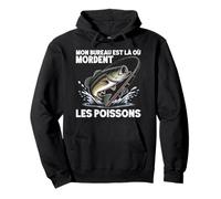 Mon Bureau Est Toujours Là Où Les Gros Poissons Mordent Sweat à Capuche