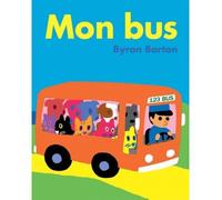 Mon bus - Byron Barton - Ecole Des Loisirs - broché - Album jeunesse dès 3 ans