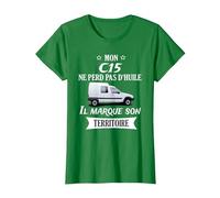 Mon c15 ne perd Pas d'huile il Marque Son Territoire T-Shirt, Femme, Vert Kelly, XS