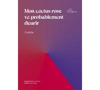 Mon cactus rose va probablement fleurir - Colette - Les Prouesses - broché - Roman