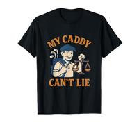 Mon Caddie ne Peut Pas mentir Golf Pun Justice Design T-Shirt