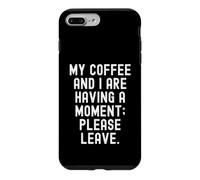 Mon café et Moi Sommes en Train de Prendre Un Moment, s'il Te plaît, pars sarcastiquement Coque pour iPhone 7 Plus/8 Plus
