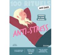 Silvia André – Mon Cahier 100 rituels Anti-stress – Illustré par Alice Wietzel & Djoïna Amrani