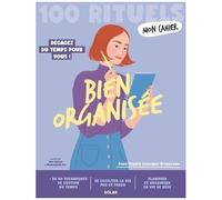 Anne-Sophie Levesque-Brianceau – Mon Cahier 100 rituels Bien organisée – Guide – Broché
