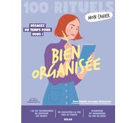 Mon Cahier 100 rituels Bien organisée - Anne-Sophie Levesque-Brianceau - Solar - broché - Guide