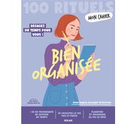 Mon Cahier 100 rituels Bien organisée - Anne-Sophie Levesque-Brianceau - Solar - broché - Guide