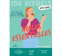 Mon Cahier 100 rituels Huiles essentielles - Pour tout soigner et se chouchouter - Françoise Couic-Marinier - Solar - broché - Guide