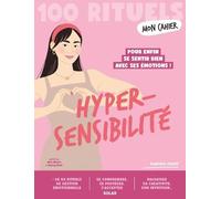 Mon Cahier 100 rituels Hypersensibilité - Ludivine Casilli - Solar - broché - Guide