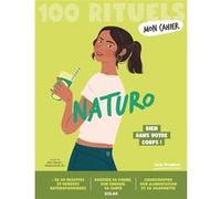 Mon Cahier 100 rituels Naturo