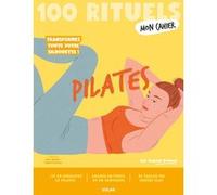 Mon Cahier 100 Rituels Pilates