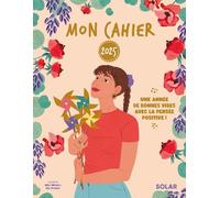 Mon cahier 2025 - Une année de bonnes vibes avec la pensée positive !