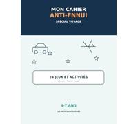 Mon cahier anti-ennui: 24 jeux et activités pour les voyages en voiture, train et avion