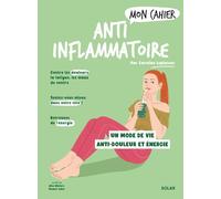 Caroline Lepinteur – Mon cahier anti-inflammatoire – Guide – Broché