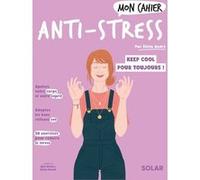 Mon cahier Anti-stress Alice Wietzel (Illustration), Sylvia André (Auteur), Djoïna Amrani (Illustration)