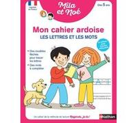 Mon cahier ardoise - Les lettres et les mots dès 5 ans Éric Battut (Auteur), Nathalie Desforges (Illustration), Marion Piffaretti (Illustration)