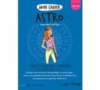 Mon cahier Astro Sophie Hérolt-Petitpas (Auteur), Audrey Bussi (Illustration), Isabelle Maroger (Illustration)