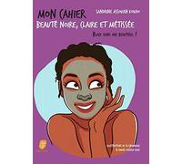 Mon cahier beauté noire, claire et métissée