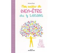 Mon cahier bien-être des 4 saisons: Bouger, Manger, Respirer, Se relaxer...Au rythme de la NATURE