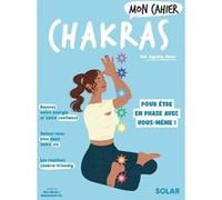 Mon cahier Chakras Agathe Thine (Auteur), Alice Wietzel (Illustration), Mademoiselle Eve (Illustration)