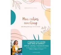 Mon cahier coaching de rééquilibrage alimentaire Bérengère Philippon (Auteur)