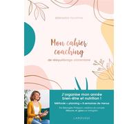 Mon cahier coaching de rééquilibrage alimentaire Méthode, planning, menus IG bas - Bérengère Philippon - Larousse - broché - Agenda
