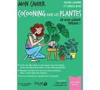 Mon cahier Cocooning avec les plantes Vanessa Bozec (Auteur), Adeline Gadenne (Auteur)