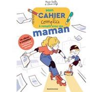 Mon cahier complice à remplir avec ma maman Marine Gérald (Auteur), Olivier Latyk (Illustration)