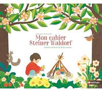 Mon cahier créatif – pédagogie Steiner Waldorf: activités créatives au fil des saisons – Nathan