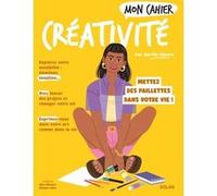 Mon Cahier Créativité Aurélie Gueant (Auteur), Alice Wietzel (Illustration), Eleanor Laleu (Illustration)