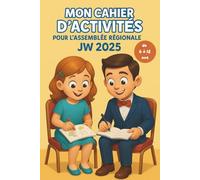 Mon cahier d’activités - Assemblée Régionale JW 2025: Livret pour les enfants Témoins de Jéhovah - Coloriages, mots mêlés, mots croisés, blancs à remplir...