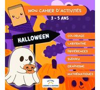Mon cahier d’activités Halloween - 3-5 ans : jeux, coloriages et apprentissage ludique: Coloriage, labyrinthe, différences, sudoku, graphisme, mathématiques