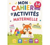 Mon cahier d’activités Maternelle PS-MS: +100 activités - Graphisme, logique, numération, observation, langage | Dès 3-4 ans | Approche Montessori