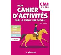 Mon cahier d’activités sur le thème du cheval - Niveau CM1