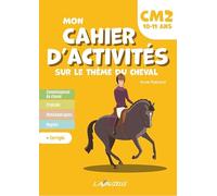 Mon cahier d’activités sur le thème du cheval - Niveau CM2