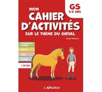 Mon cahier d’activités sur le thème du cheval - Niveau Grande Section - Anne Rabaud - Lavauzelle - broché - Guide