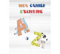 MON CAHIER D’ECRITURE: Apprendre les lettres de A à Z - Cahier à remplir pour apprendre aux enfants à écrire les lettres de L’Alphabet en Majuscules ... de 53 pages, grand format 21,59 x 27,94