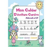 Mon Cahier D’écriture Cursive Maternelle et CP: Apprendre à écrire les lettres de l’alphabet en cursive | Cahier d’écriture en attaché les majuscules ... maternelle grande section et CP Dès 4 ans.